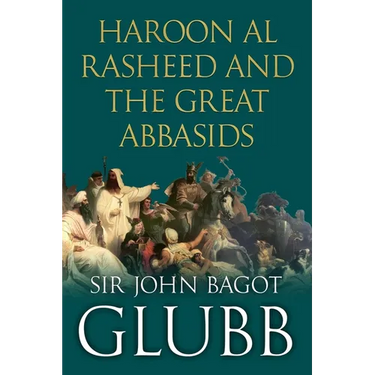 Haroon al Rasheed and the Great Abbasids