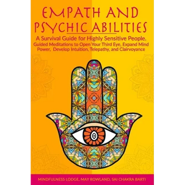 Empath and Psychic Abilities: A Survival Guide for Highly Sensitive People. Guided Meditations to Open Your Third Eye, Expand Mind Power, Develop In