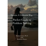 Human A Different Way Pocket Guide to Problem Solving
