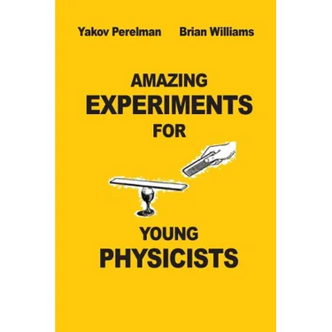 Amazing Experiments for Young Physicists