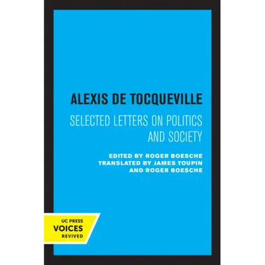 Alexis de Tocqueville: Selected Letters on Politics and Society