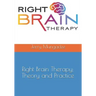 Right Brain Therapy: Theory and Practice