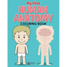 My First Human Anatomy Coloring Book