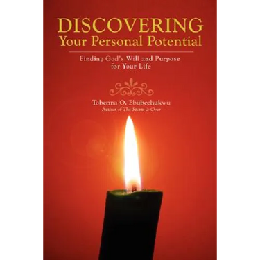 Discovering Your Personal Potential: Finding God's Will and Purpose for Your Life