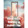 Knock, Knock, Knocking on Heaven's Door
