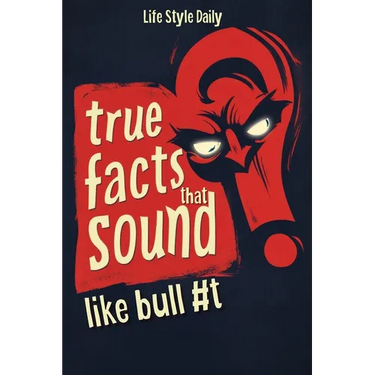 True Facts That Sound Like Bull #t: Insane but Shocking - A Fun Trivia Guide to Wild Nature, Unbelievable Records, Bizarre History, and Mind-Blowing I