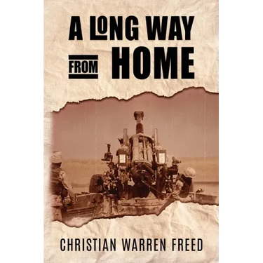 A Long Way From Home: My Time In Iraq and Afghanistan