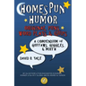 Homespun Humor: Original Puns, Word Plays & Quips: A Compendium of Guffaws, Giggles, & Mirth