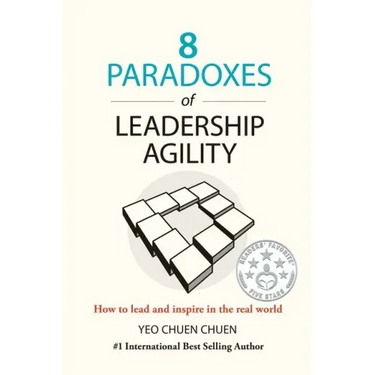 8 Paradoxes of Leadership Agility: How to Lead and Inspire in the Real World