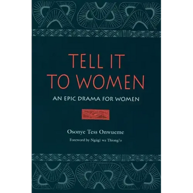 Tell It to Women: An Epic Drama for Women