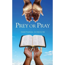 ​​Prey or Pray