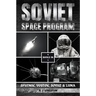 Soviet Space Program: Sputnik, Vostok, Soyuz & Luna
