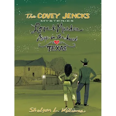 The Covey Jencks Mysteries: Love And Murder Deep In The Heart Of Texas