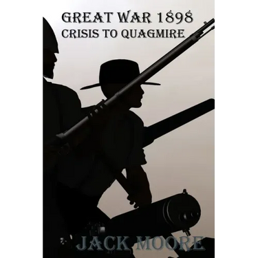 Great War 1898 Crisis To Quagmire