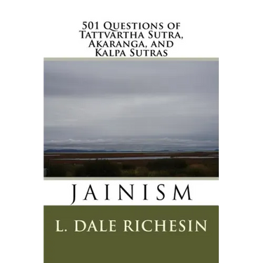 501 Questions of Tattvartha Sutra, Akaranga, and Kalpa Sutras: Jainism
