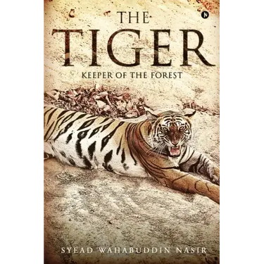 The Tiger: Keeper of the Forest