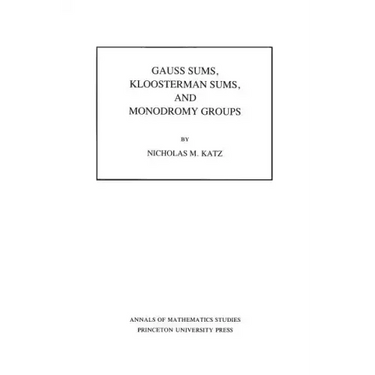Gauss Sums, Kloosterman Sums, and Monodromy Groups. (Am-116), Volume 116