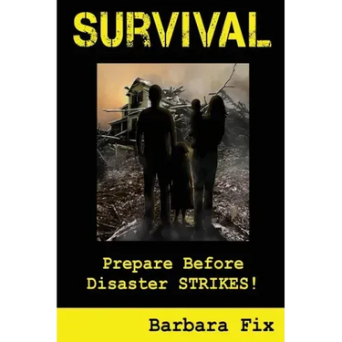 Survival: Prepare Before Disaster Strikes