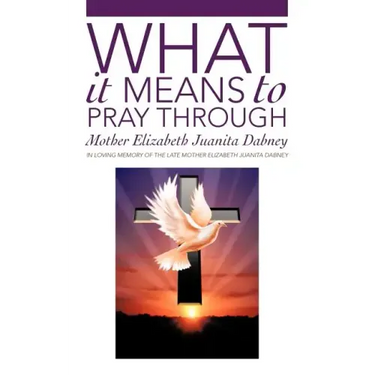 What It Means To Pray Through