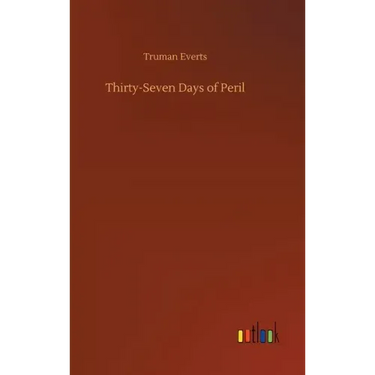Thirty-Seven Days of Peril