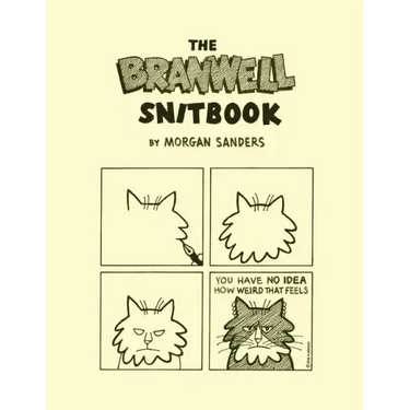 The Branwell Snitbook: The Complete Branwell Snit Cat Comix