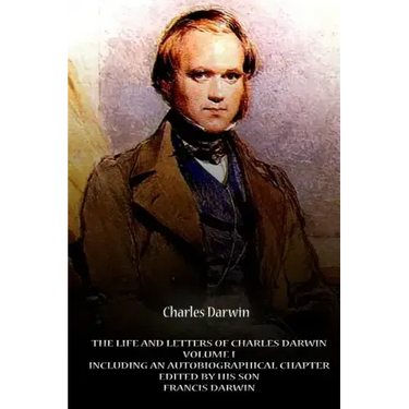 The Life And Letters Of Charles Darwin Volume I Including An Autobiographical Ch