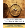 The Commercial Year Book, Volume 6