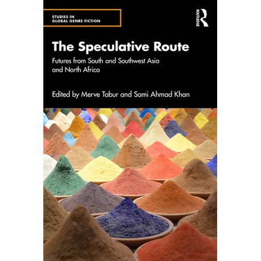 The Speculative Route: Futures from South and Southwest Asia and North Africa