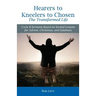Hearers to Kneelers to Chosen The Transformed Life: Cycle B Sermons Based on Second Lessons for Advent, Christmas, and Epiphany