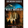 The Noble Warrior: Empire of the North: Book One