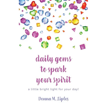 daily gems to spark your spirit: a little bright light for your day!