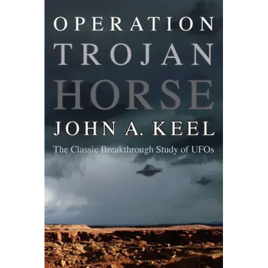 Operation Trojan Horse: The Classic Breakthrough Study of UFOs
