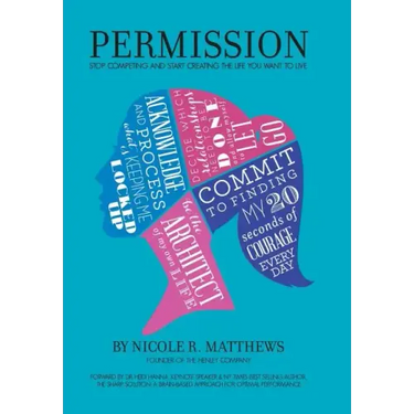 Permission!: Stop Competing and Start Creating the Life You Want to Live
