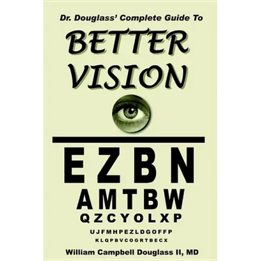 Dr. Douglass' Complete Guide to Better Vision