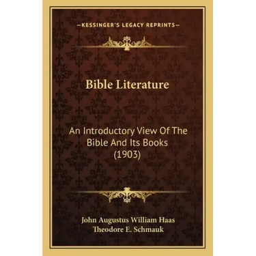 Bible Literature: An Introductory View Of The Bible And Its Books (1903)
