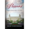 Passions Of The Grande Dame Hotel