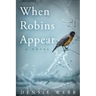 When Robins Appear