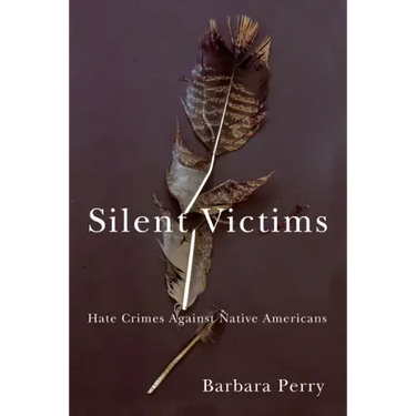 Silent Victims: Hate Crimes Against Native Americans