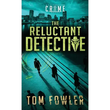The Reluctant Detective: A C.T. Ferguson Crime Novel