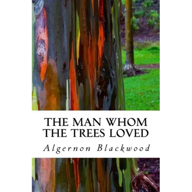 The Man Whom the Trees Loved