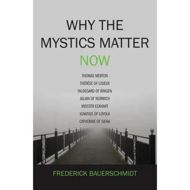 Why the Mystics Matter Now