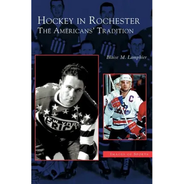 Hockey in Rochester: The Americans' Tradition