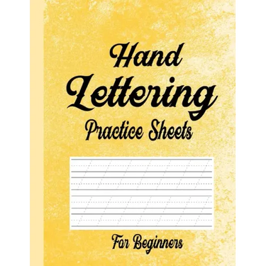 Hand Lettering Practice Sheets for Beginners: Blank Lined Practice Worksheets for Calligraphy Alphabet Tracing, Extra Pages for exercise Word & Senten
