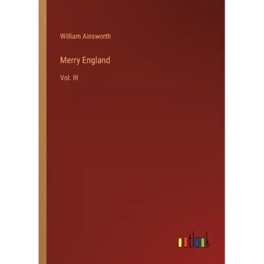 Merry England: Vol. III