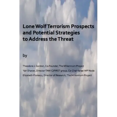 Lone Wolf Terrorism prospects and potential strategies to Address the Threat