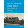 Village and Colony Asylums in Britain, Ireland and Germany, 1880-1914: Environmental approaches to patient treatment in Edwardian institutions for the