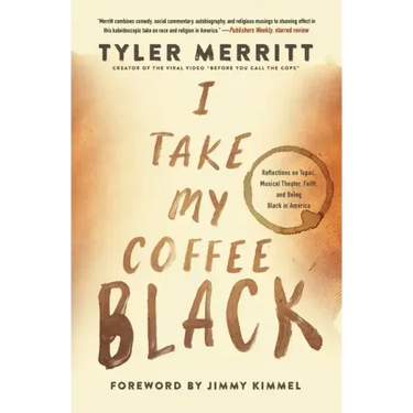 I Take My Coffee Black: Reflections on Tupac, Musical Theater, Faith, and Being Black in America