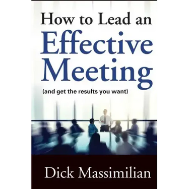 How to Lead an Effective Meeting (and get the results you want)