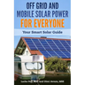 Off Grid and Mobile Solar Power For Everyone: Your Smart Solar Guide