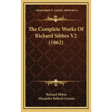 The Complete Works Of Richard Sibbes V2 (1862)